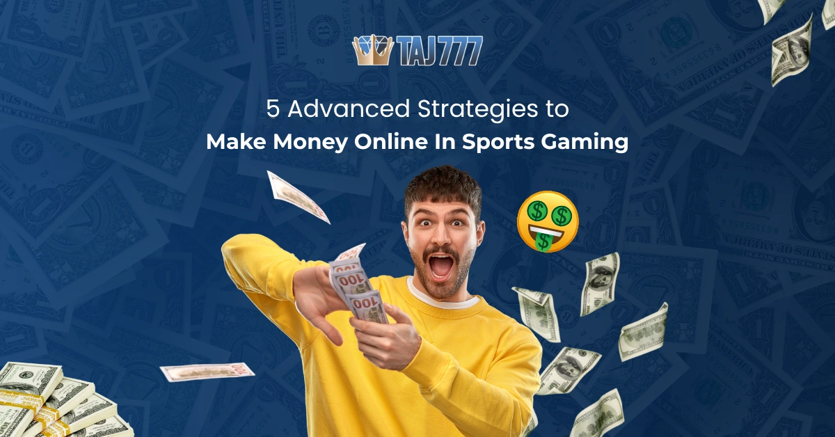 5 Advanced Strategies to Make Money online in Sports gaming