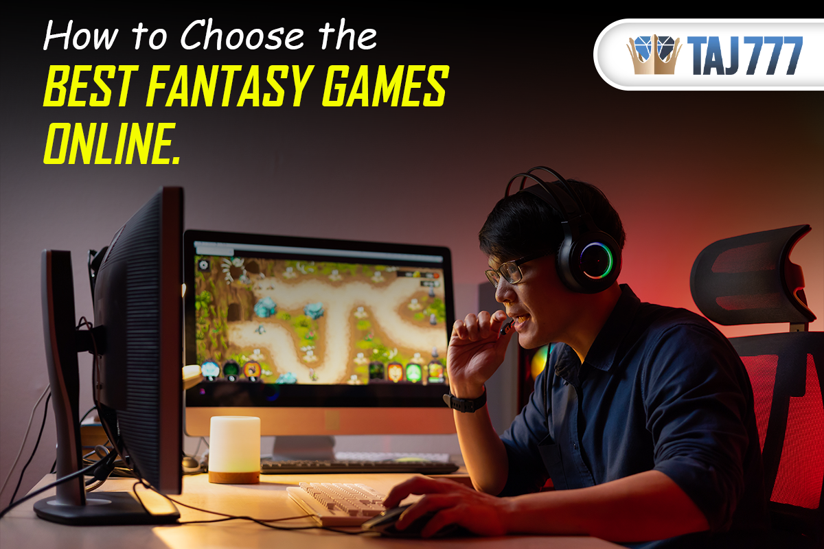 How to Choose the Best Fantasy Games Online